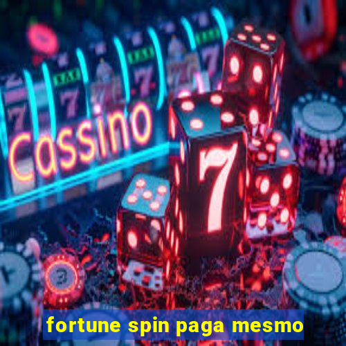 fortune spin paga mesmo